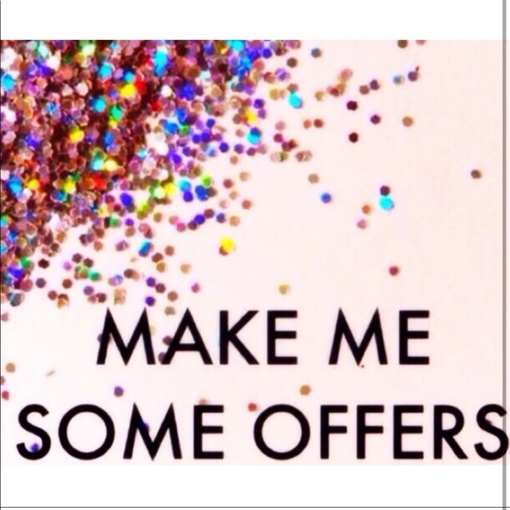 Make me offers on all items!